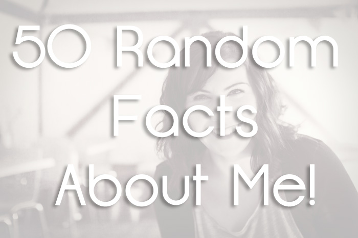 50 Random Facts About Me